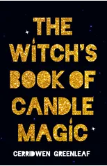 The Witch's Book of Candle Magic