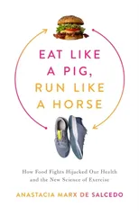 Eat Like a Pig, Run Like a Horse