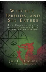Witches, Druids, and Sin Eaters
