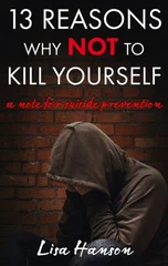 13 Reasons Why NOT to Kill Yourself