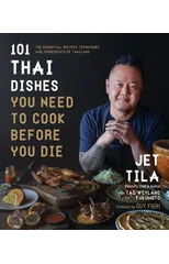 101 Thai Dishes You Need to Cook Before You Die