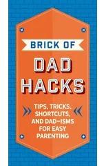 The Brick of Dad Hacks