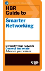 HBR Guide to Smarter Networking (HBR Guide Series)