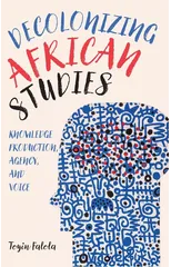 Decolonizing African Studies