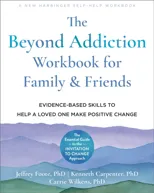 The Beyond Addiction Workbook for Family and Friends
