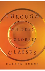 Through Whiskey Colored Glasses