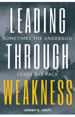 Leading Through Weakness