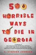 500 Horrible Ways to Die in Georgia