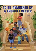 To Be Awakened by a Trumpet Player