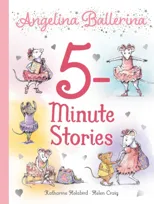 Angelina Ballerina 5-Minute Stories (Bind-Up)