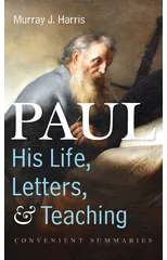 Paul--His Life, Letters, and Teaching