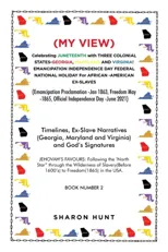 (My View) Celebrating Juneteenth with Three Colonial States-Georgia, Maryland and Virginia! Emancipation Independence Day Federal National Holiday for African -American Ex-Slaves