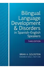 Bilingual Language Development & Disorders in Spanish–English Speakers