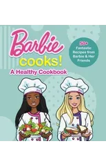 Barbie Cooks! A Healthy Cookbook