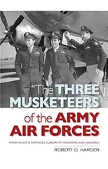 The Three Musketeers of Army Air Forces