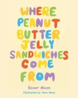 Where Peanut Butter Jelly Sandwiches Come From