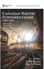 Canadian Baptist Fundamentalism, 1878-1978