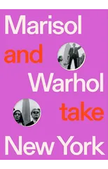 Marisol and Warhol Take New York