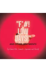 F*#! Low Days! and Other Sentiments