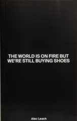 The World Is On Fire But We’re Still Buying Shoes