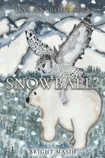 Has Anybody Seen Snowball?
