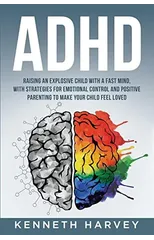 ADHD Raising an Explosive Child with a Fast Mind.