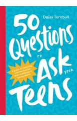 50 Questions to Ask Your Teens