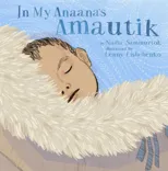 In My Anaana's Amautik (Board Book)