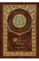 The Mill on the Floss (Royal Collector's Edition) (Case Laminate Hardcover with Jacket)