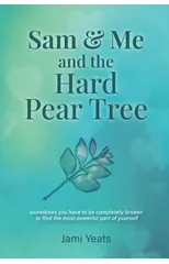 Sam & Me and the Hard Pear Tree