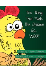 The Thing That Made The Chicken Go, "WOO!"