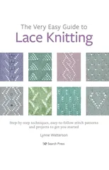 The Very Easy Guide to Lace Knitting