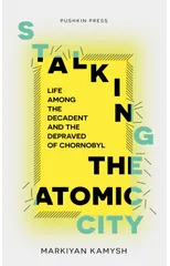 Stalking the Atomic City