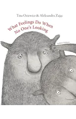 What Feelings Do When No One's Looking