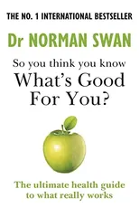 So you think you know what's good for you?