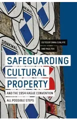 Safeguarding Cultural Property and the 1954 Hague Convention