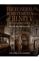 The Funeral Achievements of Henry V at Westminster Abbey