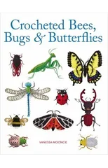 Crocheted Bees, Bugs & Butterflies