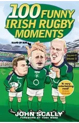 100 Funny Irish Rugby Moments