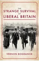 The Strange Survival of Liberal Britain