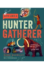 Live Like a Hunter Gatherer