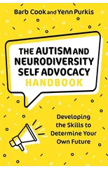 The Autism and Neurodiversity Self Advocacy Handbook