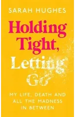 Holding Tight, Letting Go
