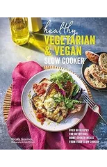Healthy Vegetarian & Vegan Slow Cooker