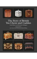 The Story of British Tea Chests and Caddies