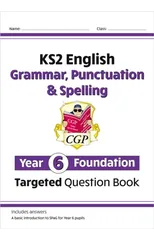 KS2 English Year 6 Foundation Grammar, Punctuation & Spelling Targeted Question Book with Answers