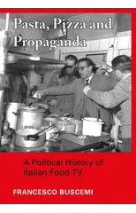 Pasta, Pizza and Propaganda