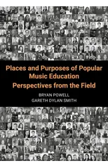 Places and Purposes of Popular Music Education