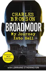 Broadmoor - My Journey Into Hell