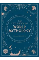 The Little Book of World Mythology